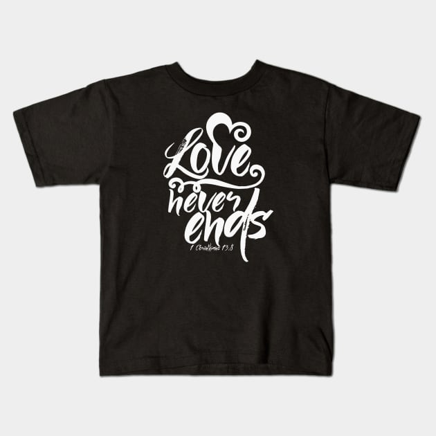 Love never ends Kids T-Shirt by sandra0021tees